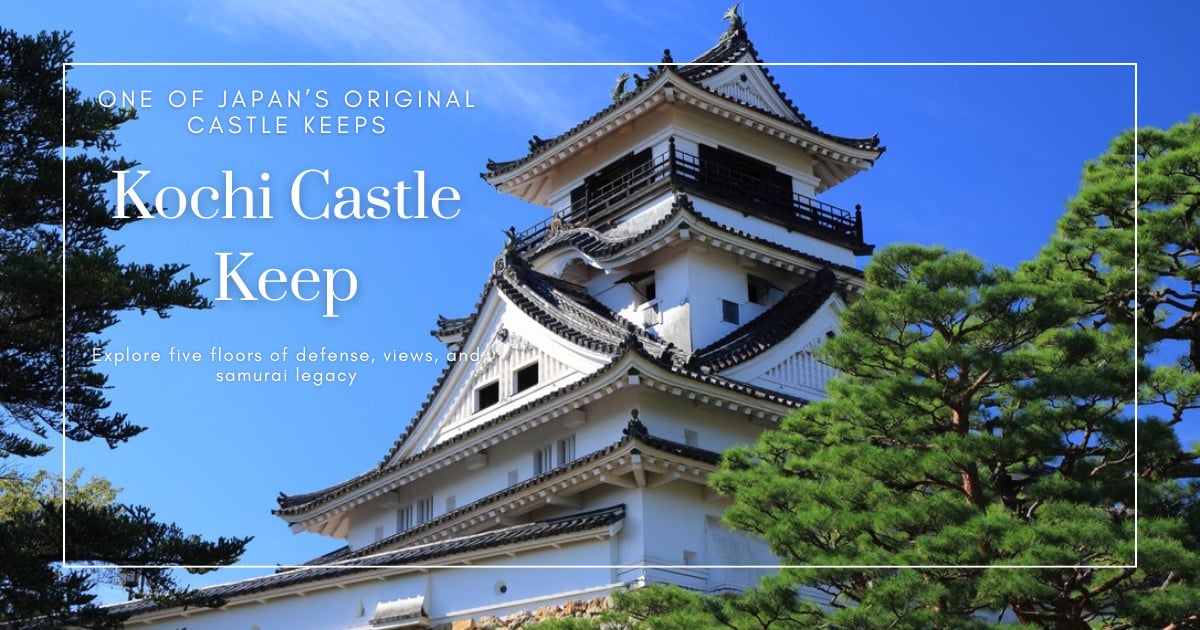 How to Explore Kochi Castle's Main Keep: Route, Highlights, and Time  Required